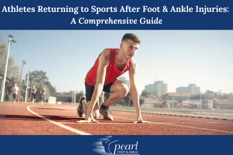 Athletes Returning to Sports After Foot & Ankle Injuries A Comprehensive Guide